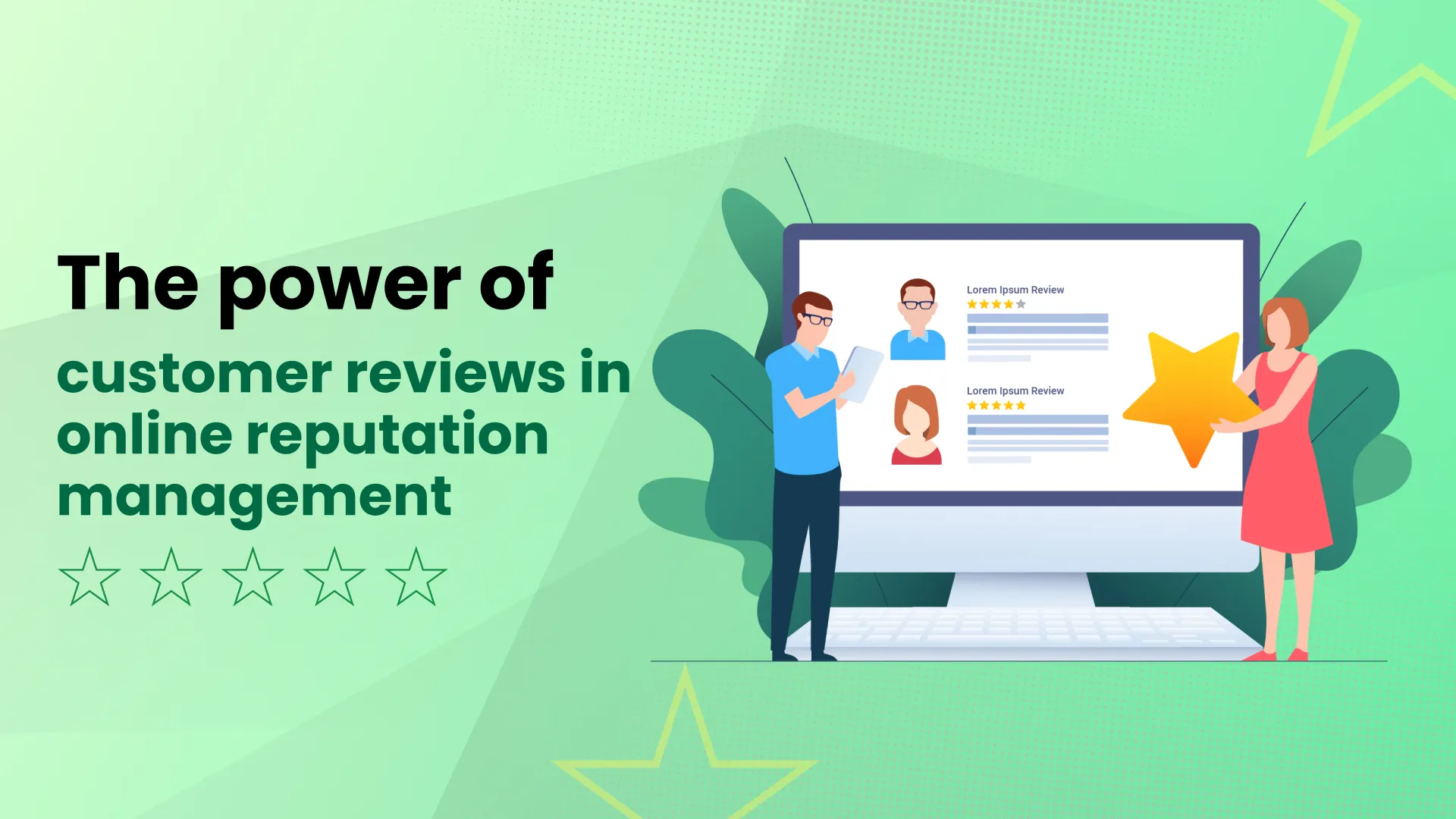 The power of customer reviews in online reputation management